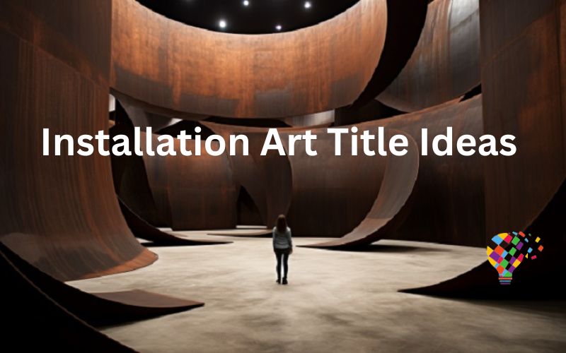 Installation Art Title Ideas